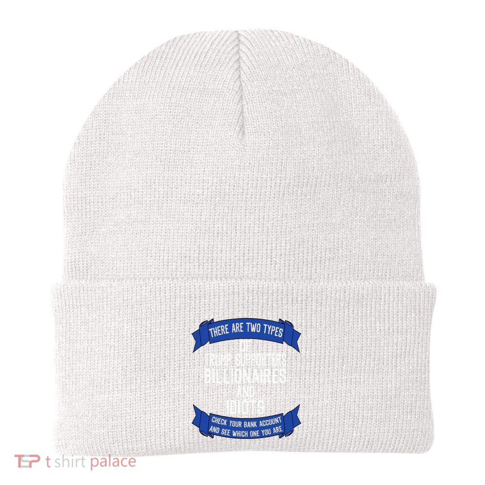 Funny Trump Supporters Idiots And Billionaires Beanie
