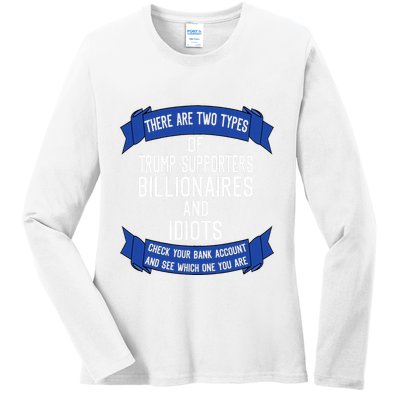 Funny Trump Supporters Idiots And Billionaires Ladies Long Sleeve Shirt