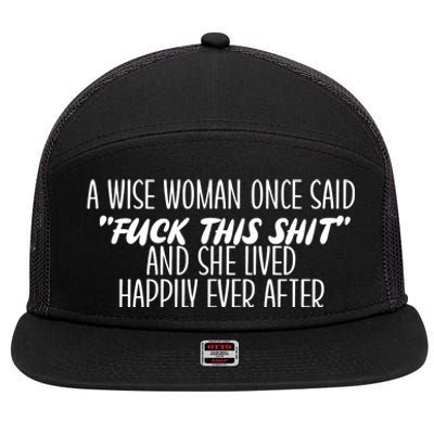 Fuck This Shit She Lived Happily Ever After 7 Panel Mesh Trucker Snapback Hat