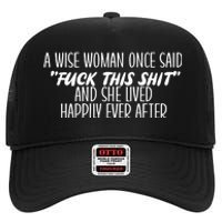 Fuck This Shit She Lived Happily Ever After High Crown Mesh Back Trucker Hat