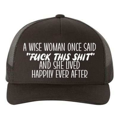 Fuck This Shit She Lived Happily Ever After Yupoong Adult 5-Panel Trucker Hat