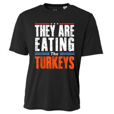 Funny Trump Saying They Are Eating The Turkeys Cooling Performance Crew T-Shirt