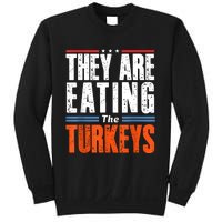 Funny Trump Saying They Are Eating The Turkeys Sweatshirt