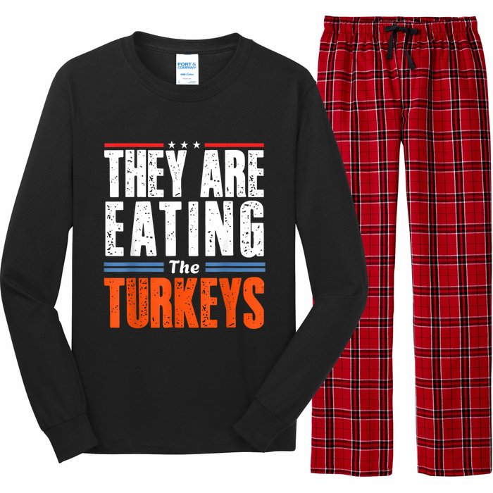 Funny Trump Saying They Are Eating The Turkeys Long Sleeve Pajama Set