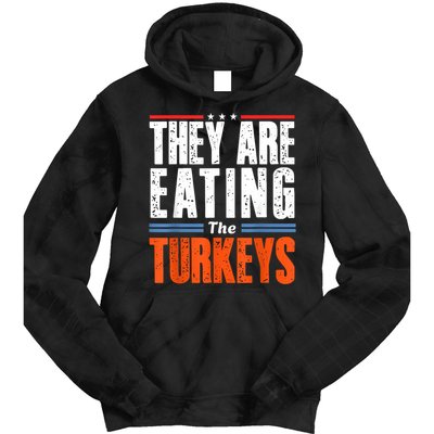 Funny Trump Saying They Are Eating The Turkeys Tie Dye Hoodie