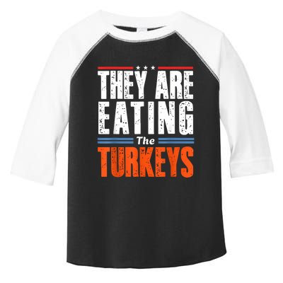 Funny Trump Saying They Are Eating The Turkeys Toddler Fine Jersey T-Shirt