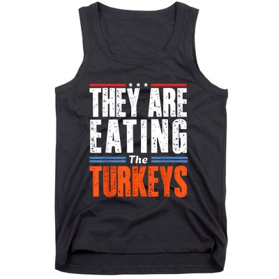 Funny Trump Saying They Are Eating The Turkeys Tank Top