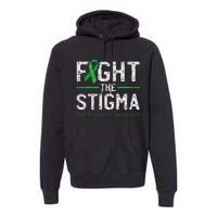 Fight The Stigma Mental Health Awareness Green Ribbon Premium Hoodie