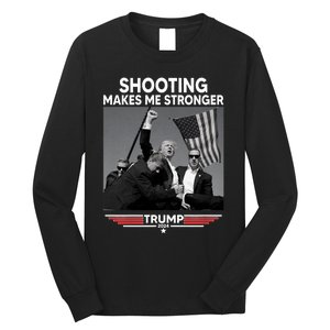 Funny Trump Shooting 2024 Trump Shooting Makes Me Stronger Shooting Long Sleeve Shirt