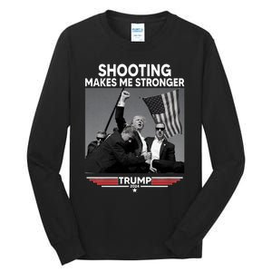 Funny Trump Shooting 2024 Trump Shooting Makes Me Stronger Shooting Tall Long Sleeve T-Shirt