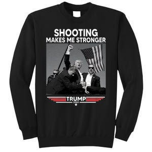 Funny Trump Shooting 2024 Trump Shooting Makes Me Stronger Shooting Tall Sweatshirt