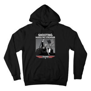 Funny Trump Shooting 2024 Trump Shooting Makes Me Stronger Shooting Tall Hoodie