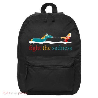 Fight The Sadness Funny Apparel 16 in Basic Backpack