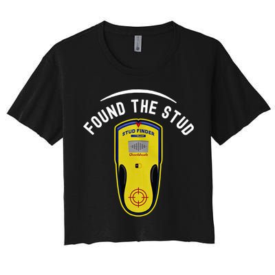 Found The Stud Dad Joke Handy Tools Funny Stud Finder Gift Women's Crop Top Tee