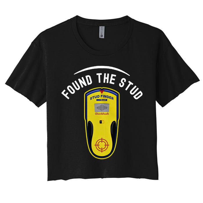 Found The Stud Dad Joke Handy Tools Funny Stud Finder Gift Women's Crop Top Tee