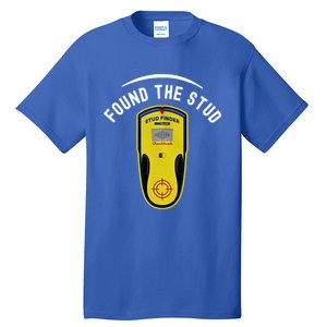 Found The Stud Dad Joke Handy Tools Funny Stud Finder Gift Tall T-Shirt