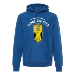 Found The Stud Dad Joke Handy Tools Funny Stud Finder Gift Premium Hoodie