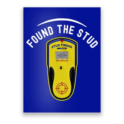 Found The Stud Dad Joke Handy Tools Funny Stud Finder Gift Poster