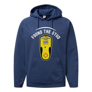 Found The Stud Dad Joke Handy Tools Funny Stud Finder Gift Performance Fleece Hoodie