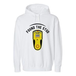 Found The Stud Dad Joke Handy Tools Funny Stud Finder Gift Garment-Dyed Fleece Hoodie