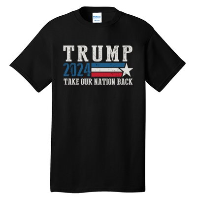 Free Trump Supporters Pro Trump 2024 Take Our Nation Back Republican Tall T-Shirt