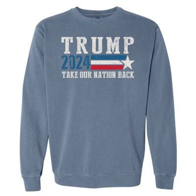 Free Trump Supporters Pro Trump 2024 Take Our Nation Back Republican Garment-Dyed Sweatshirt