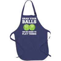 Funny Tennis Shirts Grab Your Balls Were Going To Play Tennis Full-Length Apron With Pockets