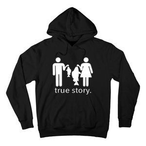 Funny True Story Fishing Gift Hoodie