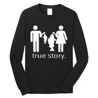 Funny True Story Fishing Gift Long Sleeve Shirt