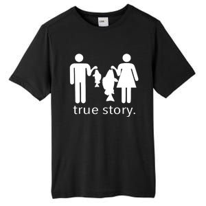 Funny True Story Fishing Gift Tall Fusion ChromaSoft Performance T-Shirt