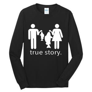 Funny True Story Fishing Gift Tall Long Sleeve T-Shirt