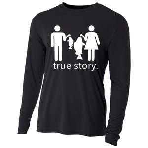 Funny True Story Fishing Gift Cooling Performance Long Sleeve Crew