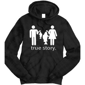 Funny True Story Fishing Gift Tie Dye Hoodie