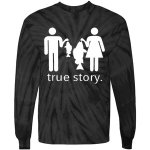 Funny True Story Fishing Gift Tie-Dye Long Sleeve Shirt