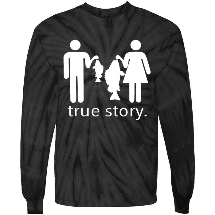 Funny True Story Fishing Gift Tie-Dye Long Sleeve Shirt