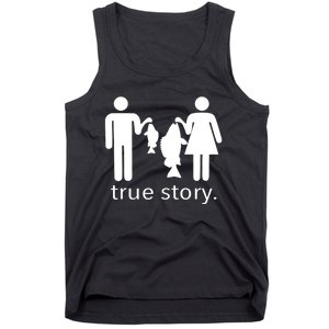 Funny True Story Fishing Gift Tank Top