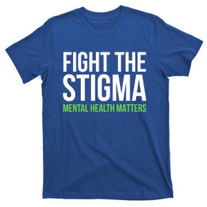 Fight The Stigma Cool Gift Tal Health Matters Gift T-Shirt