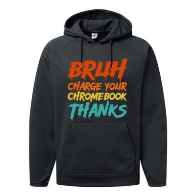 Funny Teacher Sayings Bruh Charge Your Chromebook Thanks Performance Fleece Hoodie