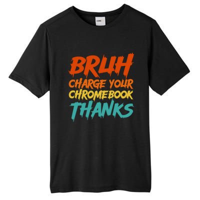 Funny Teacher Sayings Bruh Charge Your Chromebook Thanks Tall Fusion ChromaSoft Performance T-Shirt