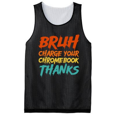 Funny Teacher Sayings Bruh Charge Your Chromebook Thanks Mesh Reversible Basketball Jersey Tank