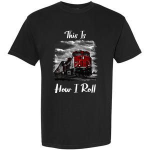 Funny Train Saying For Train Engineer & Freight Train Lovers Garment-Dyed Heavyweight T-Shirt