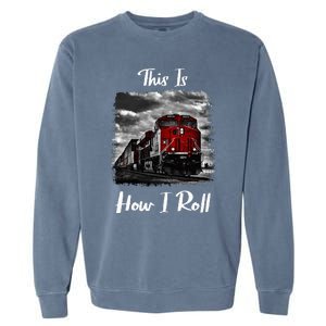 Funny Train Saying For Train Engineer & Freight Train Lovers Garment-Dyed Sweatshirt