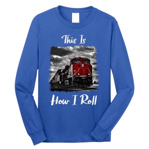 Funny Train Saying For Train Engineer & Freight Train Lovers Long Sleeve Shirt