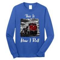 Funny Train Saying For Train Engineer & Freight Train Lovers Long Sleeve Shirt