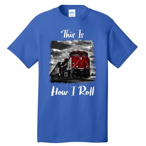 Funny Train Saying For Train Engineer & Freight Train Lovers Tall T-Shirt