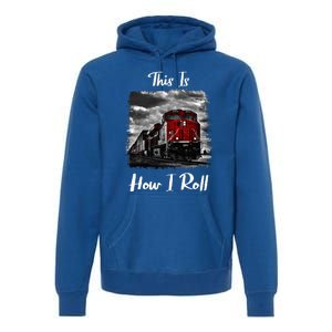 Funny Train Saying For Train Engineer & Freight Train Lovers Premium Hoodie