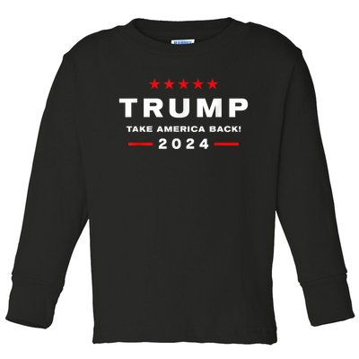 Free Trump Supporters Pro Trump Trump 2024 Take America Back Toddler Long Sleeve Shirt