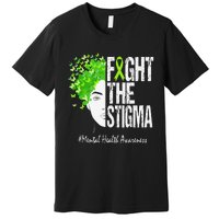 Fight The Stigma Mental Health Awareness Premium T-Shirt