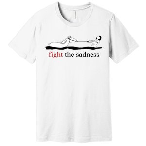 Fight The Sadness Artax Premium T-Shirt