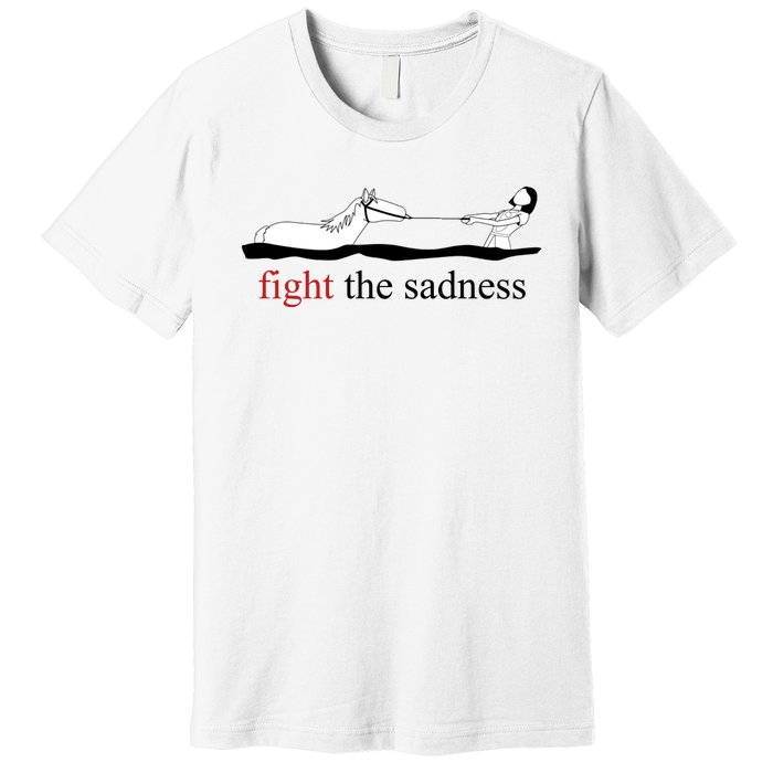 Fight The Sadness Artax Premium T-Shirt